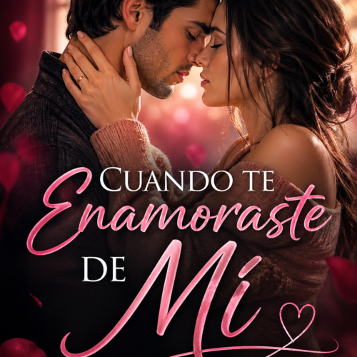 Portada de ebook romántico “Cuando te enamoraste de mí” con pareja en escena íntima y ambiente cálido